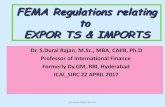 FEMA Regulations relating to EXPORTS - · PDF fileFEMA Regulations relating to EXPOR TS & IMPORTS Dr. S.Durai Rajan, M.Sc., MBA, CAIIB, Ph.D Professor of International Finance Formerly