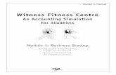 Witness Fitness Cent re - Rocky View Schools Moodle 2moodle2.rockyview.ab.ca/.../69695/mod_book/chapter/27367/fin1020/... · Witness Fitness Cent re An Accounting Simulation ... One