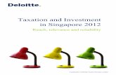 Taxation and Investment in Singapore 2012 - · PDF fileTaxation and Investment in Singapore 2012 ... capital gains tax and a broad tax treaty network. ... described in the Income Tax