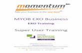 MYOB EXO Business - Momentum Software Solutions Supe… · EXO Super User Training Manual Momentum Software Solutions Page | 2 ... MYOB EXO Business is primarily designed to record