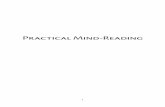 Practical Mind‑Reading - · PDF fileiii Practical Mind‑Reading A Course of Lessons on Thought, Transference, Telepathy, Mental, Currents, Mental Rapport, &c. Containing Practical