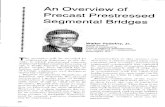 An Overview of Precast Prestressed Segmental Bridges · PDF fileAn Overview of Precast Prestressed ♦ Segmental Bridges Walter Podolny, Jr. Bridge Division Office of Engineering Federal