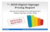 The 2010 Digital Signage Pricing Report · PDF file2 Introduction While digital signage systems have been broadly adopted across awide array of vertical markets, many companies still