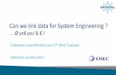 Can we link data for System Engineering ? O yeS you’lL C · PDF fileCan we link data for System Engineering ? ... Windchill PDMLink ... Reference implementations of specifications