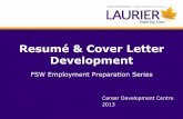 Resumé & Cover Letter Development - Laurier Navigator · PDF fileResumé & Cover Letter Development ... CEO Regional Medical Care Facility Tact, tenacity and empathy ² Steven brought