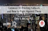Common 3D Printing Failures and How to Fight Against Them · PDF fileCommon 3D Printing Failures and How to Fight Against Them World Maker Faire: New York City, 2014 ... Thingiverse.com.