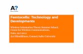 Femtocells: Technology and Developments - · PDF fileFemtocells: Technology and Developments Wireless Information Theory Summer School, ... Yet, it is understood that femtocell concept