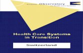 Switzerland - WHO/ · PDF fileI Switzerland Health Care Systems in Transition Switzerland Health Care Systems in Transition The European Observatory on Health Care Systems is