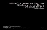 What Is Mathematical Biology and How Useful Is It? · PDF fileWhat Is Mathematical Biology and How Useful Is It? Avner Friedman R ecent years have witnessed unprece-dented progress
