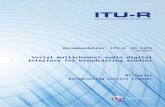 RECOMMENDATION ITU-R BS.1873 - Serial multichannel Web viewThe specification includes the data organization and electrical characteristics for the ... BS.775 specifies one universal