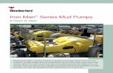 Iron Man Series Mud Pumps - Pump  · PDF fileIron Man™ Series Mud Pumps A heart of steel Weatherford offers a full line of premium-quality mud pumps based on proven and