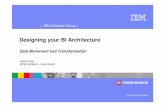 Designing your BI Architecture - IBM · PDF fileDesigning your BI Architecture ... moving projects, and setting up purging criteria ... DataStage jobs can be imported into data flows