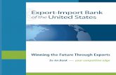 Export-Import Bank of the United States · PDF fileExport-Import Bank of the . United States. Winning the Future Through Exports. Ex-Im Bank — your competitive edge