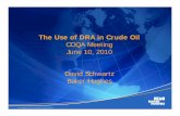 The Use of DRA in Crude Oil - coqa-inc. · PDF fileThe Use of DRA in Crude Oil COQA Meeting June 10, 2010 David Schwartz Baker Hughes. Preview