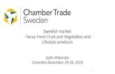 Swedish market - focus Fresh Fruit and Vegetables and ... · PDF file- focus Fresh Fruit and Vegetables and Lifestyle products ... •A few large retail companies in the food area