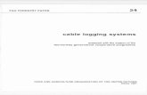 Cable logging systems - Food and Agriculture · PDF fileFOOD AND AGRICULTURE ORGANIZATION * caMe logging systems prepared with the supp rt of the fao/norway govr rnment csperathe programme