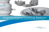Flygt Packaged Pumping · PDF file3 Quick selection guide and range overview Flygt Packaged Pumping Stations use a simple, minimal design concept that is ideal for civil works where