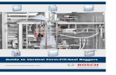 Guide to Vertical Form-Fill-Seal Baggers - Bosch · PDF fileGuide to Vertical Form-Fill-Seal Baggers . INTRODUCTION Packaging machines are fascinating. ... fill, seal machine, or the