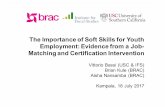 The Importance of Soft Skills for Youth Employment ... · PDF facebook.com/BRACWorld twitter.com ... Evidence from a Job - Matching and Certification Intervention Vittorio Bassi ...