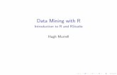 Data Mining with R - University of KwaZulu-Natalhughm/dm/content/slides01.pdf · I Data mining is the computational technique that ... To assign a value to a variable we use the assignment