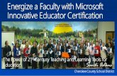 Energize a Faculty with Microsoft Innovative Educator ... · PDF fileEnergize a Faculty with Microsoft Innovative Educator Certification ... Scaffold 21st century skills ... • •