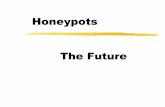 Honeypots The Future - Black Hat · PDF fileYour Speaker z Founder, Honeynet Project & Moderator, honeypot mailing list z Author, Honeypots: Tracking Hackers & Co-author, Know Your
