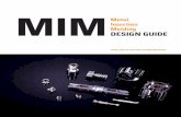 Metal Injection Molding DESIGN GUIDE - · PDF filepremiere sources for the design and manufacture of custom plastic and metal injection molded components. ... machines are designed