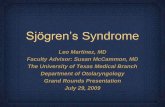 Sjögren’s Syndrome - University of Texas Medical · PDF fileMikulicz - first description of Sjögren’s syndrome ... Atrophic gastritis, celiac disease . Clinical Manifestations