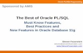 The Best of Oracle PL/SQL - Toad World · PDF fileOracle PL/SQL Programming Sponsored by AMIS Steven Feuerstein steven@stevenfeuerstein.com The Best of Oracle PL/SQL Must Know Features,