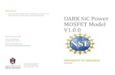 Who we are UARK SiC Power MOSFET Model V1.0 · PDF file1. Overview of UARK SiC Power MOSFET model 2. The SiC Power MOSFET model presented here is based on the analytical model published