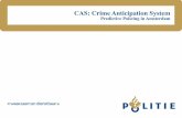 CAS: Crime Anticipation System - CWIevent.cwi.nl/mtw2014/media/files/Willems, Dick - CAS Crime... · Introduction Dick Willems Background in Mathematical Psychology (University of