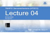 TMHP51 Servomechanisms (HT2012) Lecture 04 - LiU IEI · PDF fileMagnus Sethson @liu.se Lecture 04 TMHP51 Servomechanisms (HT2012) Sensors for feedback Servo-Valve internals Multi-stage