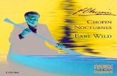 Fryderyk Chopin: The Complete Nocturnes - Home / Ivory ... · PDF fileFryderyk Chopin: The Complete Nocturnes Earl Wild, Pianist “Chopin proposes, supposes, insinuates, seduces,