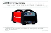 130 AMP DC TIG & STICK WELDER - Systematics Inc. · PDF file130 AMP DC TIG & STICK WELDER ... designed to weld with stick electrodes and for TIG procedures, ... ITEMS REQUIRED FOR