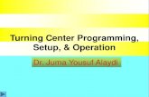 Turning Center Programming, Setup, & Operationsite.iugaza.edu.ps/jalaydi/files/2010/02/1.1TurningMachineConfig2.pdf · Turning Center Programming, Setup, & Operation Dr. Juma Yousuf