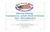 Recycling Lessons and Activities for Students · PDF fileRecycling Lessons and Activities for Students ... New York State/America Recycles Day New York ... This book shows what happens