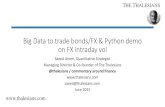 Big Data to trade bonds/FX & Python demo on FX intraday volosqf.tpq.io/osqf_ffm/OSQF_Big_Data_Intraday_Trading.pdf · THE THALESIANS Big Data to trade bonds/FX & Python demo on FX