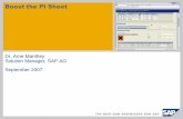 Boost the PI Sheet - websha.dewebsha.de/xstepcafe/wp-content/uploads/2007-Boost... · Dr. Arne Manthey Solution Manager, SAP AG September 2007 Boost the PI Sheet