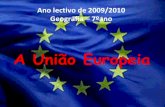 A União Europeia - Just another weblog · PDF fileEuropeia para União Europeia. Este tratado assinalou a ambição da ... Checa Eslovénia Eslováquia Hungria Malta Chipre. O 7º