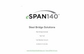Steel Bridge Solutions - eSpan · PDF fileSteel Bridge Solutions ... educational information on the design and construction of short span steel bridges in installations up to 140 feet