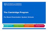 The Cambridge Program -  · PDF fileThe Cambridge program for Board Examination System schools Primary School Middle School Lower Divison Upper Division Cambridge International