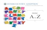 INTERCOUNTRY ADOPTION -   · PDF fileA comprehensive list of accredited agencies, ... list of Hague Adoption Convention countries, ... Vietnam . Page 8