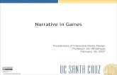 Narrative in Games - Courses · PDF fileNarrative in Games Foundations of ... • What are the advantages of level design for ... ‣ Also, use of computer games for education across