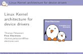 Linux Kernel architecture for device drivers - Enixthomas.enix.org/pub/conf/rmll2010/kernel-architecture-for-drivers.pdf · Linux Kernel architecture for device drivers Linux Kernel
