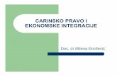 CARINSKO PRAVO I EKONOMSKE INTEGRACIJE pravo.pdf · Ukidanje unutrašnjih carina posti gnuto 1968 i ustanovljena zajedni čka carinska tarifa.