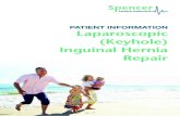 Laparoscopic (Keyhole) Inguinal Hernia Repair - · PDF file4 Introduction If you have an inguinal (groin) hernia, The Spencer Private Hospital is pleased to offer the most modern surgical