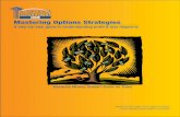 Mastering Options Strategies - · PDF fileMastering Options Strategies Written by the Staff of The Options Institute of the Chicago Board Options Exchange A step-by-step guide to understanding