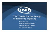 imsa tac roadway lighting march2006 - · PDF fileTAC Guide for the Design of Roadway Lighting. Today’s Presentation Goals • Provide overview of the document † Review new design