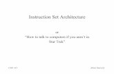 Instruction Set Architectureallans/cs141/L2.ISA.pdf · Instruction Set Architecture or “How to talk to computers if you aren’t in ... Review -- Instruction Execution in a CPU