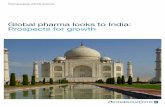 Global pharma looks to India: Prospects for growth · PDF fileGlobal pharma looks to India: Prospects for growth 3 Introduction The pharmaceutical industry’s main markets are under